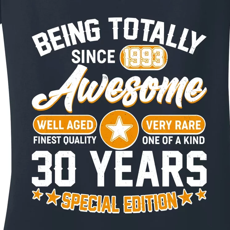 Being Totally Awesome Special Edition Since 1993 30 Years Birthday Women's V-Neck T-Shirt