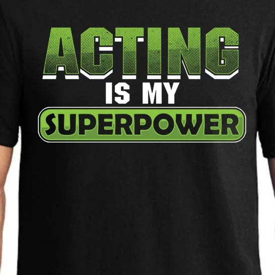 Broadway Theatre Actor Film Actress Acting Is My Superpower Funny Gift Pajama Set