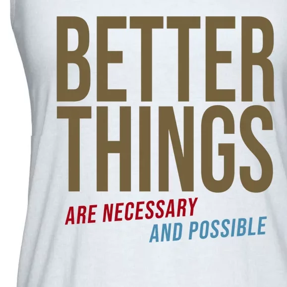 Better Things Are Necessary And Possible Motivational Quote Ladies Essential Flowy Tank