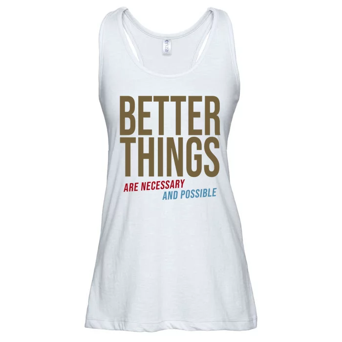 Better Things Are Necessary And Possible Motivational Quote Ladies Essential Flowy Tank