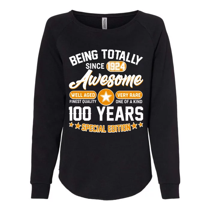 Being Totally Awesome Special Edition Since 1924 100 Years Birthday Womens California Wash Sweatshirt