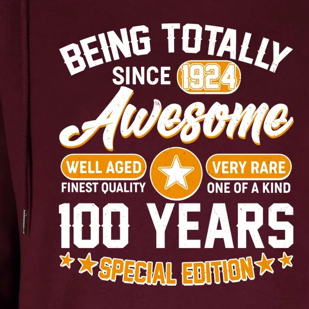 Being Totally Awesome Special Edition Since 1924 100 Years Birthday Womens Funnel Neck Pullover Hood