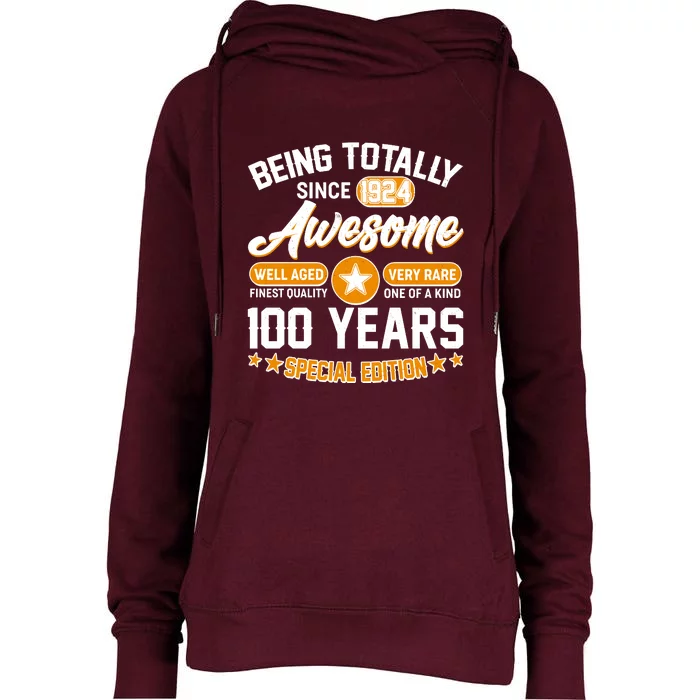 Being Totally Awesome Special Edition Since 1924 100 Years Birthday Womens Funnel Neck Pullover Hood