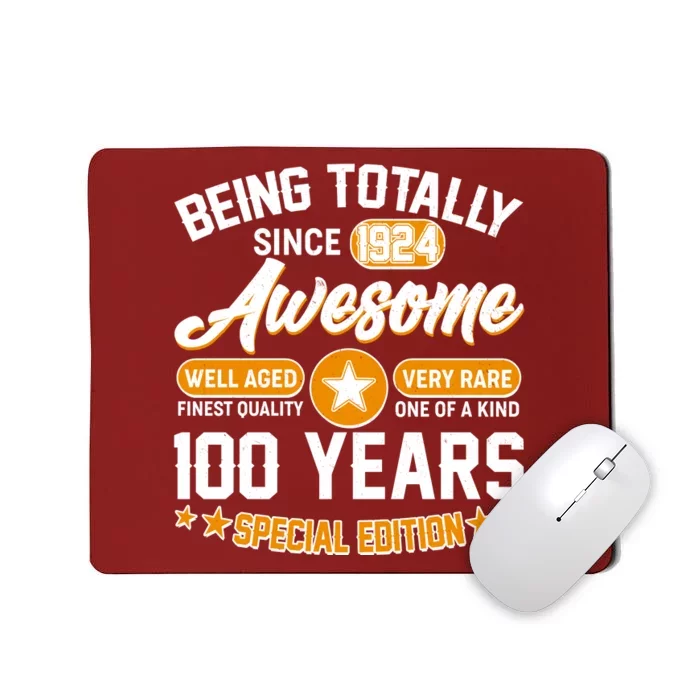 Being Totally Awesome Special Edition Since 1924 100 Years Birthday Mousepad