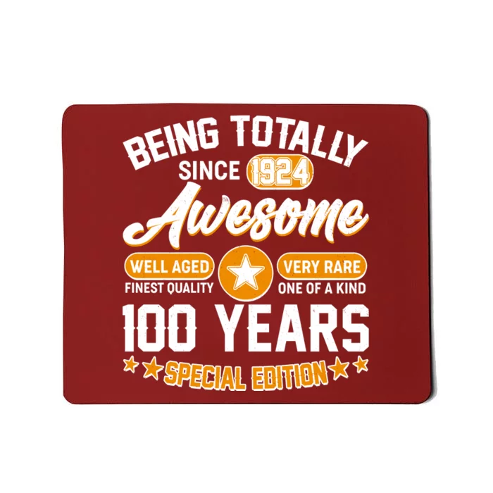 Being Totally Awesome Special Edition Since 1924 100 Years Birthday Mousepad