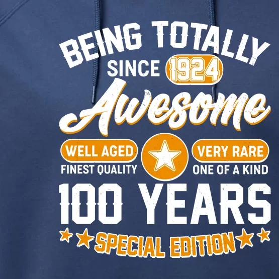 Being Totally Awesome Special Edition Since 1924 100 Years Birthday Performance Fleece Hoodie