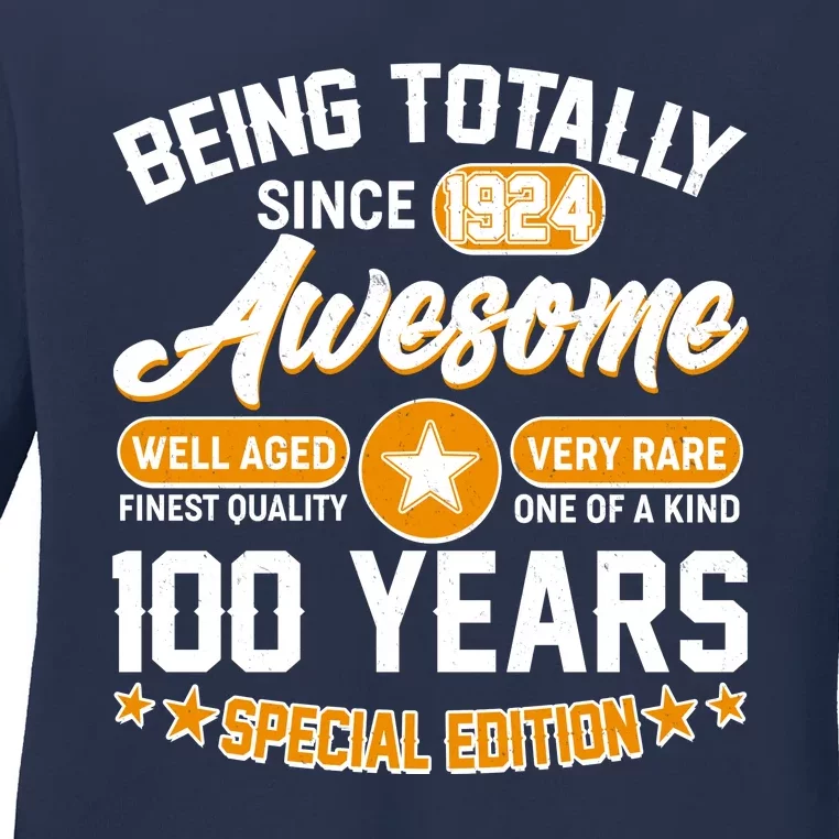 Being Totally Awesome Special Edition Since 1924 100 Years Birthday Ladies Long Sleeve Shirt