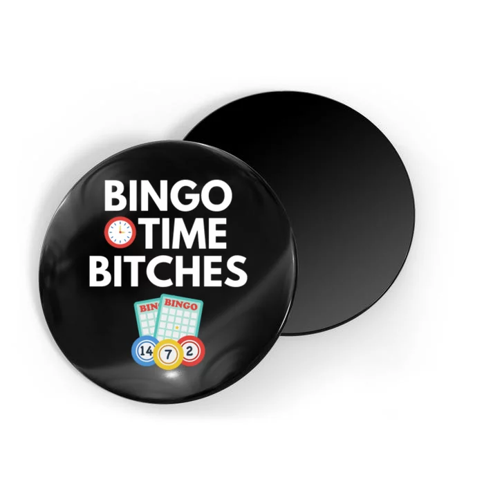 Bingo Time Bitches Funny Bingo Player Game Lover Gift Humor Magnet