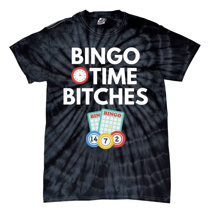 Bingo Time Bitches Funny Bingo Player Game Lover Gift Humor Tie-Dye T-Shirt