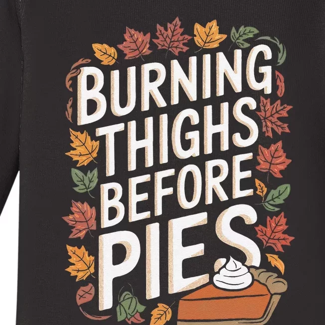 Burning Thighs Before Pies Funny Thanksgiving Pumpkin Pie Baby Long Sleeve Bodysuit