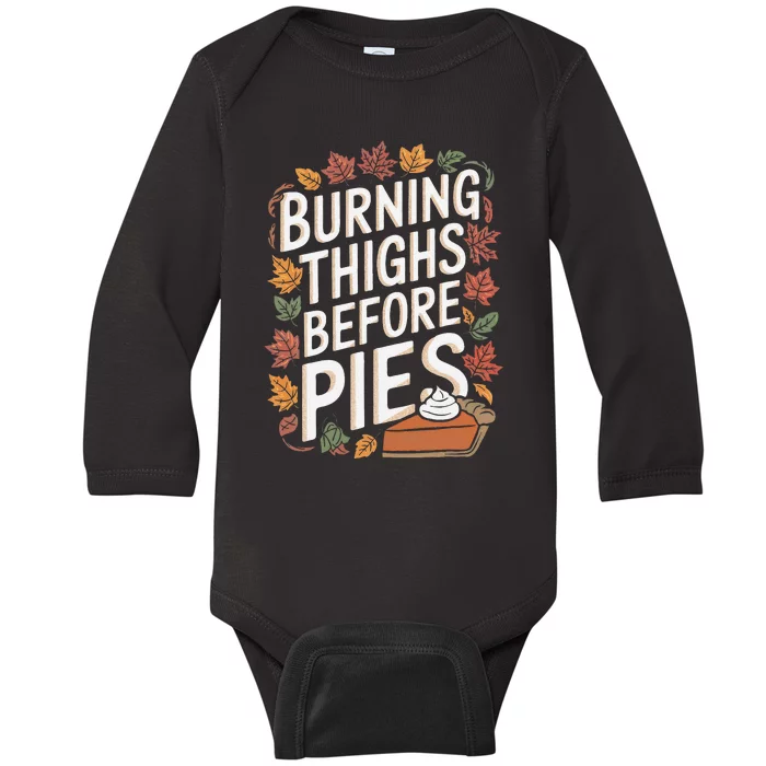 Burning Thighs Before Pies Funny Thanksgiving Pumpkin Pie Baby Long Sleeve Bodysuit