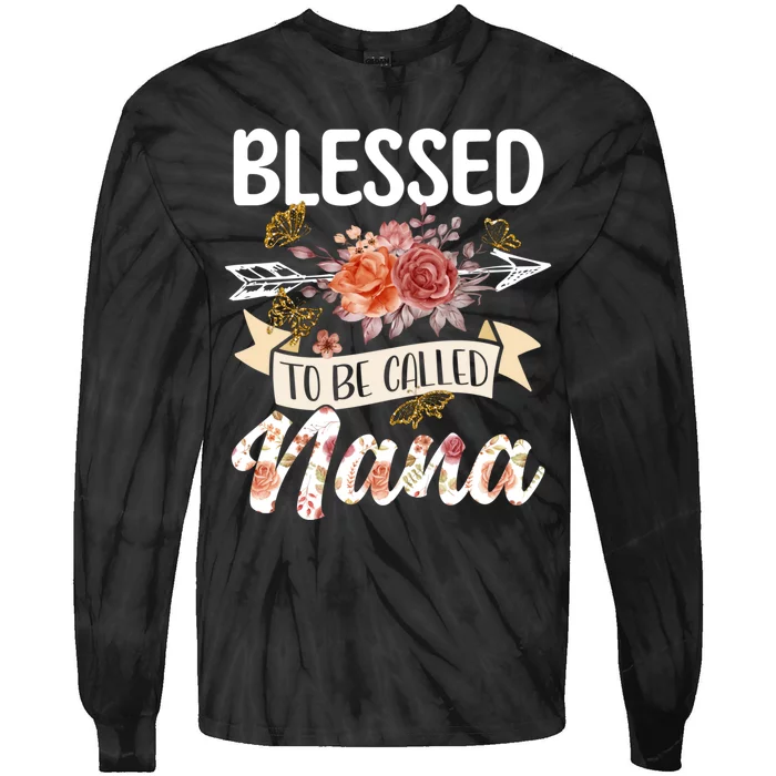 Blessed To Be Called Nana Butterfly Flower MotherS Day Tie-Dye Long Sleeve Shirt