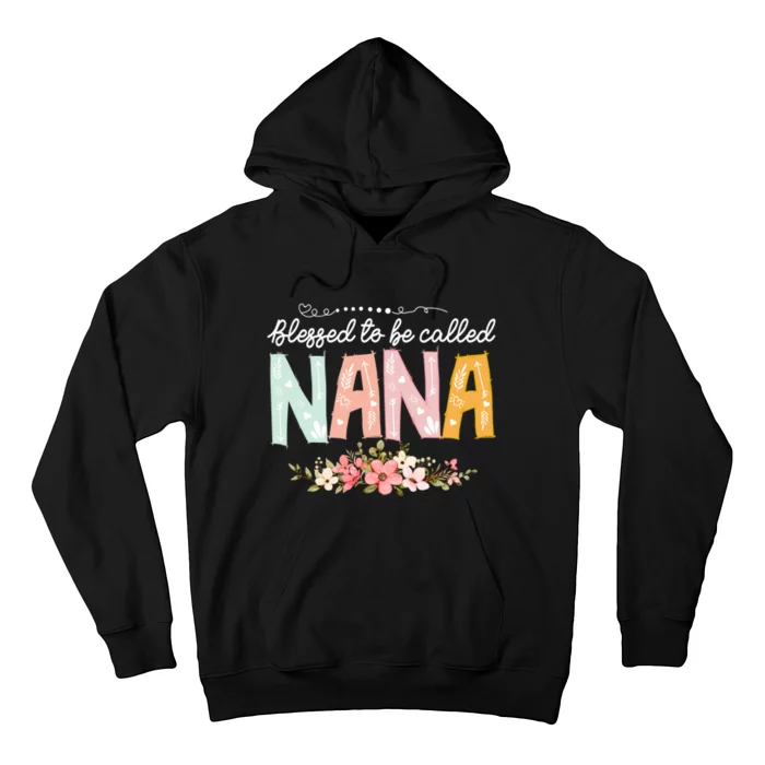 Blessed To Be Called Nana MotherS Day Flower Gifts Family Hoodie