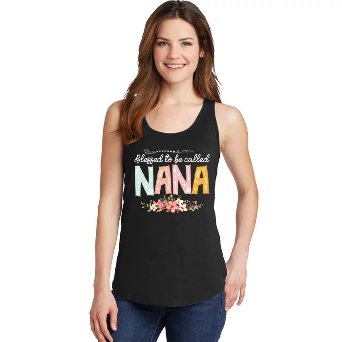 Blessed To Be Called Nana MotherS Day Flower Gifts Family Ladies Essential Tank