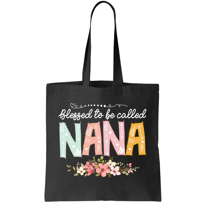 Blessed To Be Called Nana MotherS Day Flower Gifts Family Tote Bag