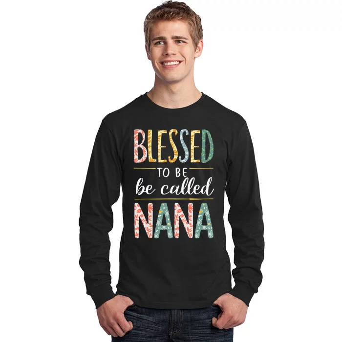 Blessed To Be Called Nana Grandma MotherS Day Tall Long Sleeve T-Shirt