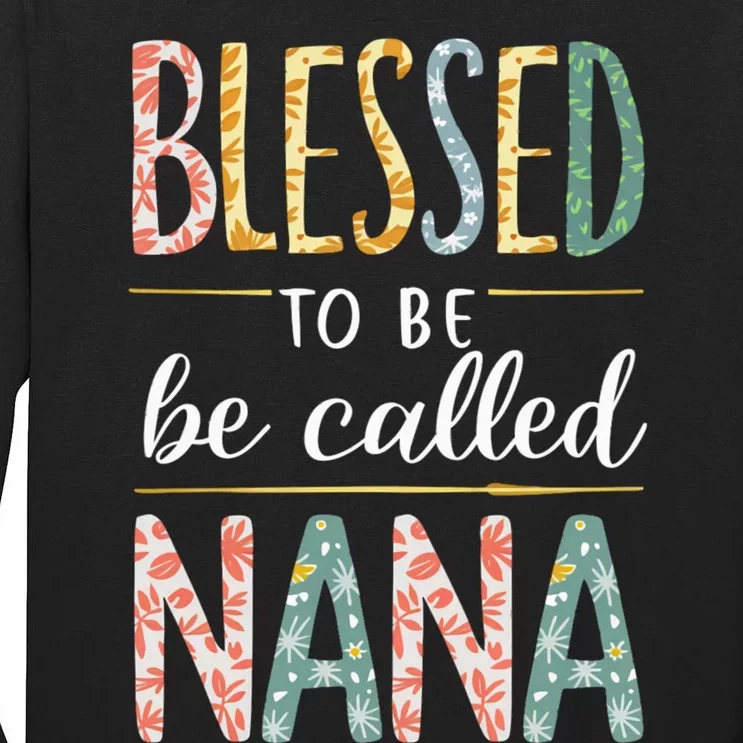 Blessed To Be Called Nana Grandma MotherS Day Tall Long Sleeve T-Shirt