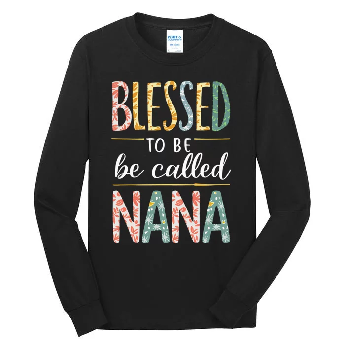 Blessed To Be Called Nana Grandma MotherS Day Tall Long Sleeve T-Shirt