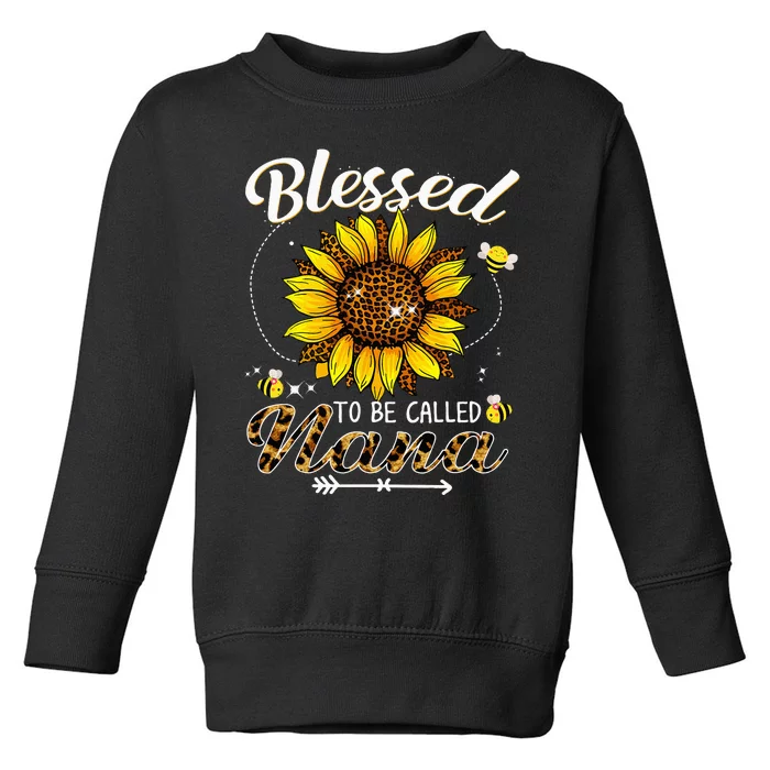 Blessed To Be Called Nana Funny Leopard Sunflower And Bee Toddler Sweatshirt