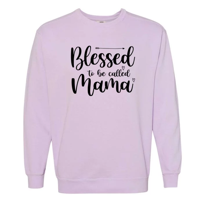 Blessed To Be Called Mama Garment-Dyed Sweatshirt