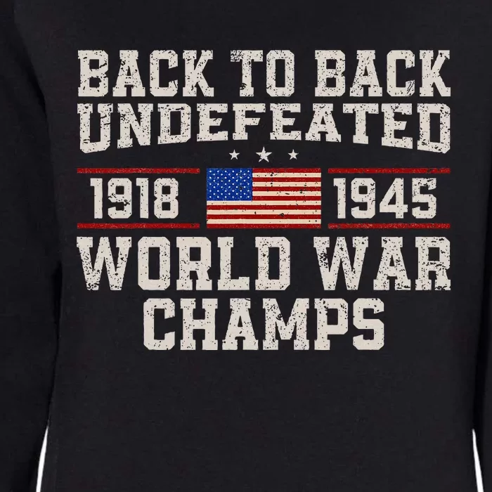 Back To Back Undefeated World War Champs 4th Of July Womens California Wash Sweatshirt