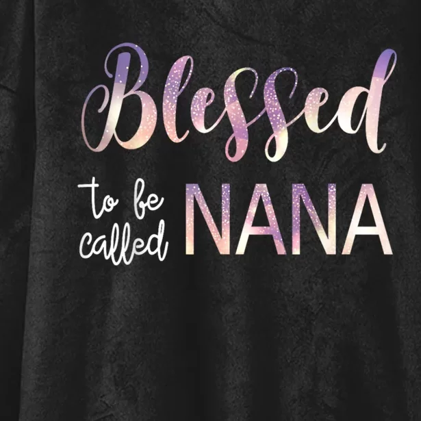 Blessed To Be Called Nana MotherS Day Hooded Wearable Blanket