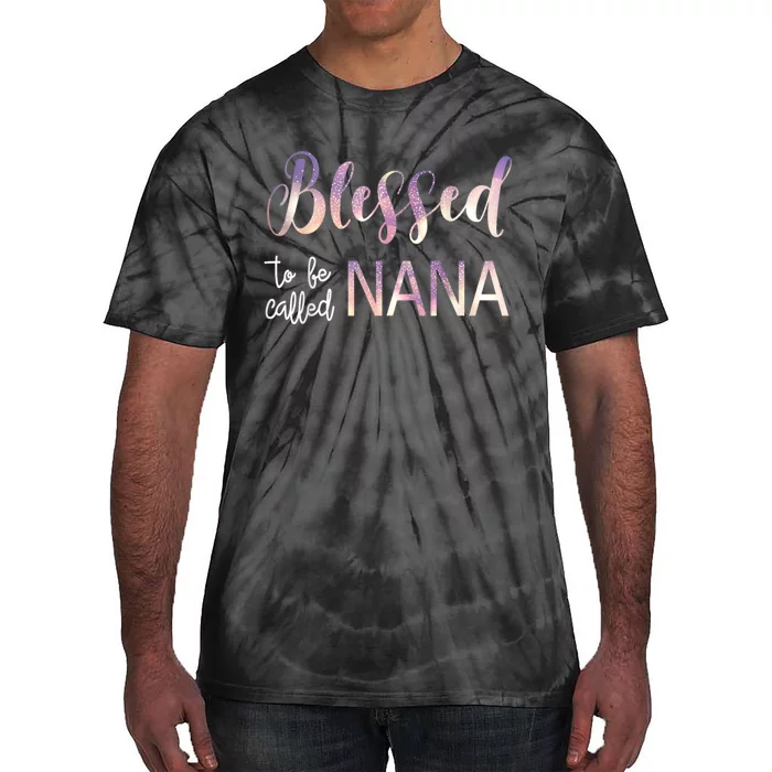 Blessed To Be Called Nana MotherS Day Tie-Dye T-Shirt