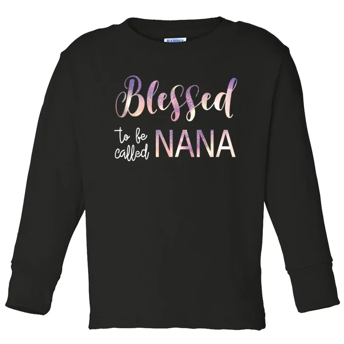 Blessed To Be Called Nana MotherS Day Toddler Long Sleeve Shirt