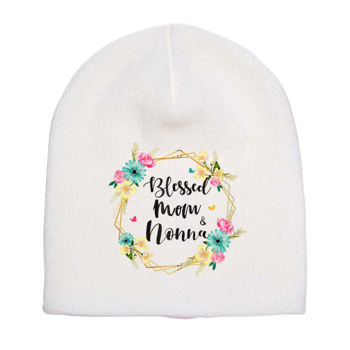 Blessed To Be Called Mom And Nonna Cute Colorful Floral Gift Short Acrylic Beanie