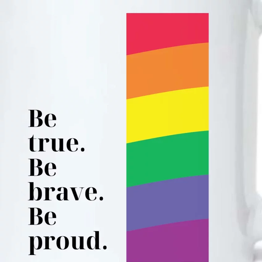 Be True Be Brave Be Proud Gift Black Color Changing Mug