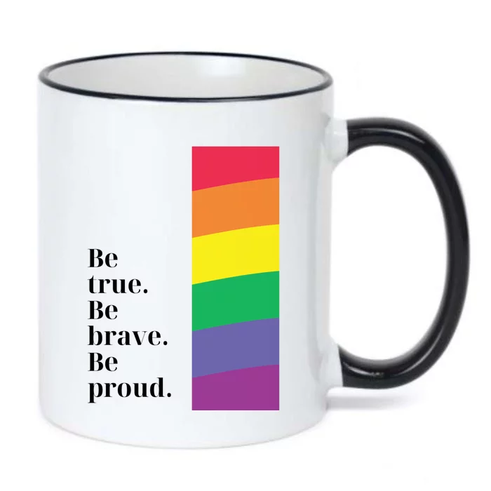 Be True Be Brave Be Proud Gift Black Color Changing Mug