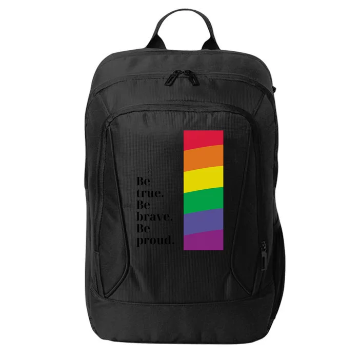 Be True Be Brave Be Proud Gift City Backpack