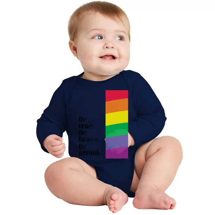 Be True Be Brave Be Proud Gift Baby Long Sleeve Bodysuit