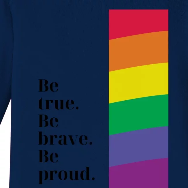 Be True Be Brave Be Proud Gift Baby Long Sleeve Bodysuit