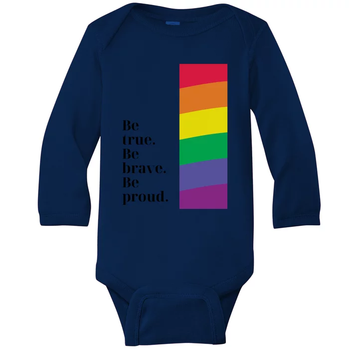 Be True Be Brave Be Proud Gift Baby Long Sleeve Bodysuit