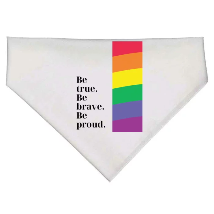 Be True Be Brave Be Proud Gift USA-Made Doggie Bandana