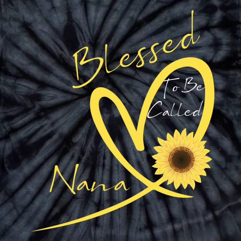 Blessed To Be Called Nana Sunflower Heart MotherS Day Tie-Dye T-Shirt