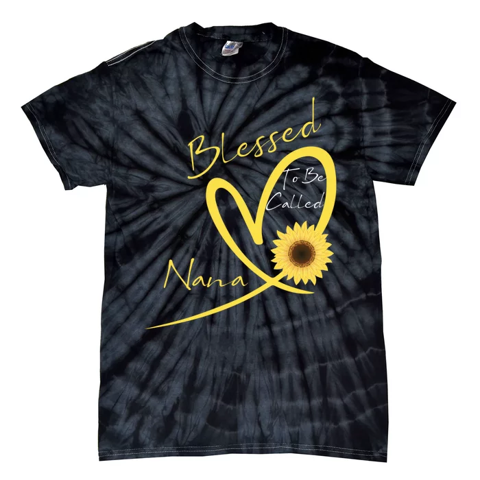 Blessed To Be Called Nana Sunflower Heart MotherS Day Tie-Dye T-Shirt