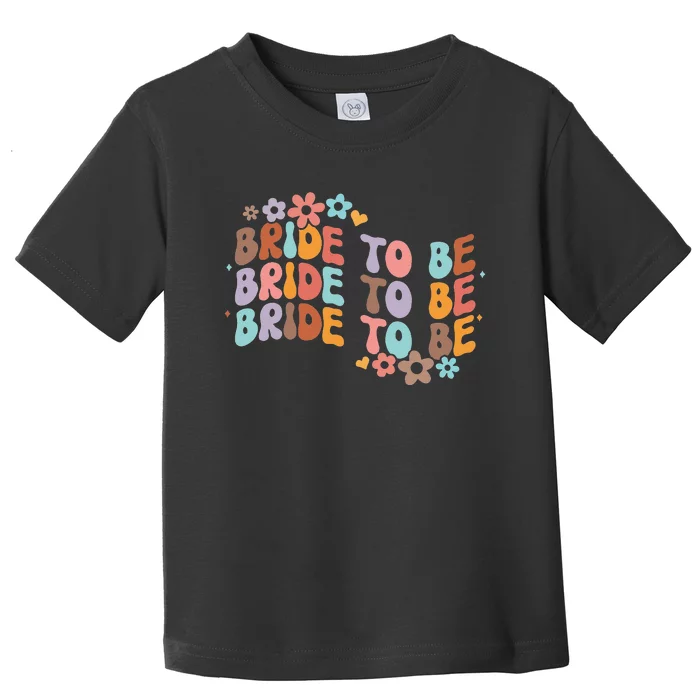 Bride To Be & Bridesmaid Bridal Shower Groovy Bachelorette Toddler T-Shirt