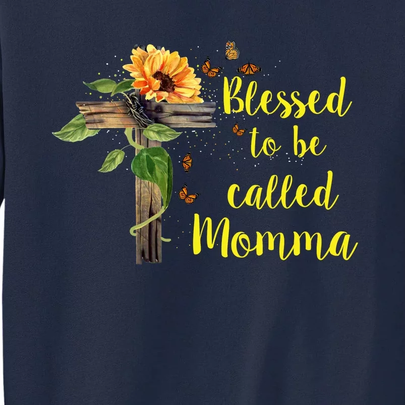 Blessed To Be Called Momma Tall Sweatshirt