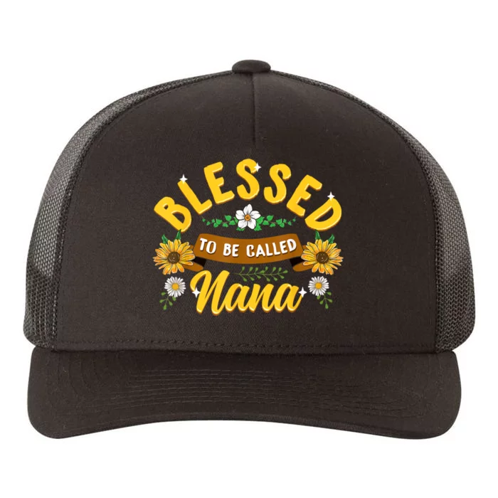 Blessed To Be Called Nana Cute Sunflower Mothers Day Gifts Yupoong Adult 5-Panel Trucker Hat