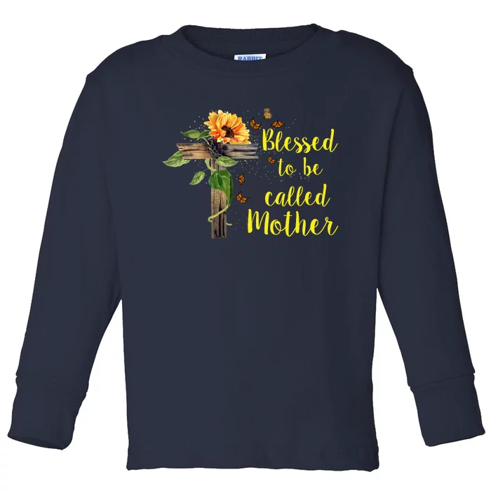 Blessed To Be Called Mother Toddler Long Sleeve Shirt