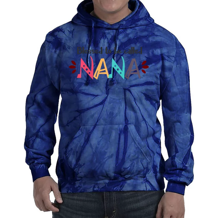 Blessed To Be Called Nana Tie Dye Hoodie