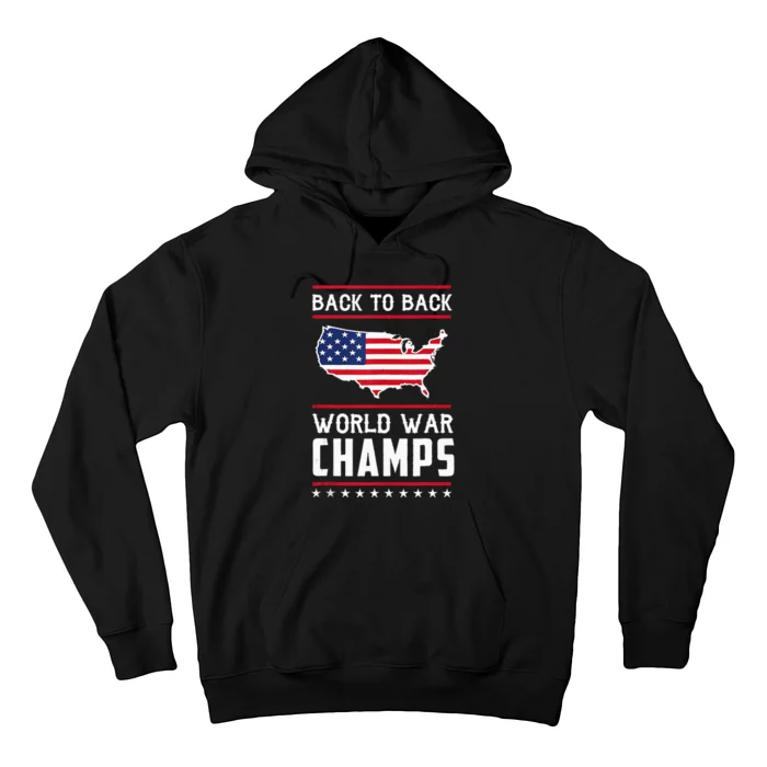 Back To Back World War Champs US Flag 4th Of July Hoodie