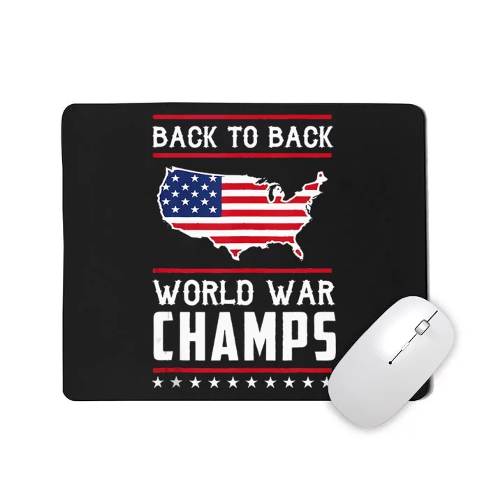 Back To Back World War Champs US Flag 4th Of July Mousepad