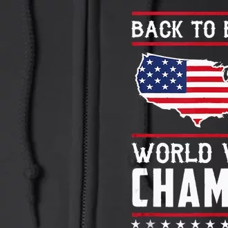 Back To Back World War Champs US Flag 4th Of July Full Zip Hoodie