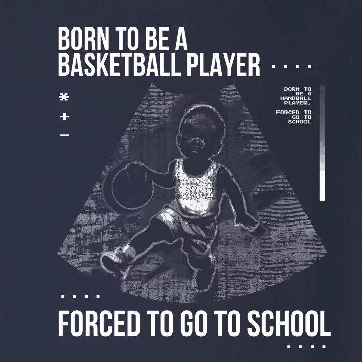 Born To Be A Basketball Player Forced To Go To School Toddler Long Sleeve Shirt