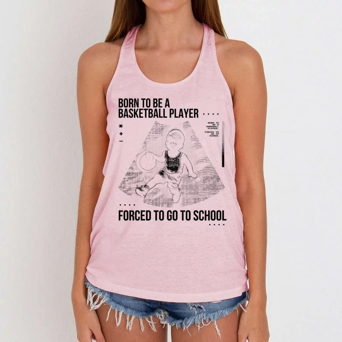 Born To Be A Basketball Player Forced To Go To School Women's Knotted Racerback Tank