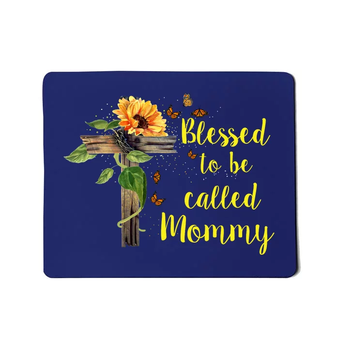 Blessed To Be Called Mommy Mousepad