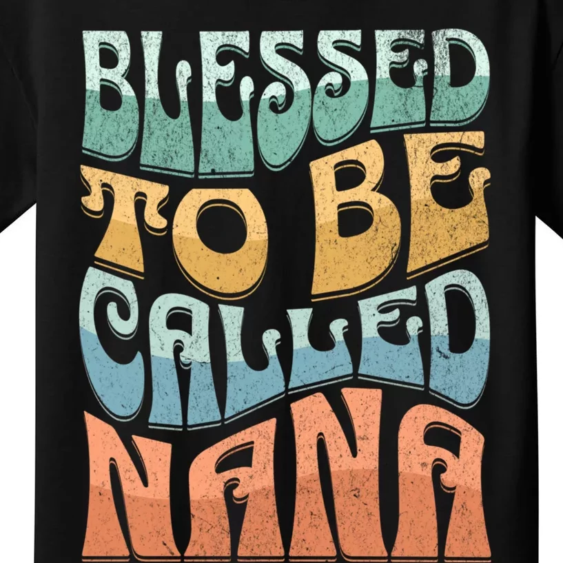 Blessed To Be Called Nana Grandma Retro Cute MotherS Day Kids T-Shirt